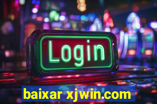 baixar xjwin.com